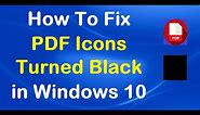 How To Fix PDF Icons Turned Black in Windows 10