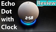 Echo Dot with Clock 4th Generation Review | Complete Review