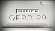 Oppo R9 (PRODUCT REVIEW)