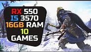 RX 550 2GB + I5 3570 & 16GB Ram - Test In 10 Games