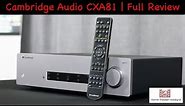 Cambridge Audio CXA81 Integrated Stereo Amplifier | Full Review