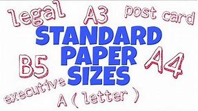 standard paper sizes , Legal , Post card , B5 , A4 , A3 , Executive , A ( Letter )