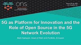 Keynote: 5G as Platform for Innovation and the Role of Open Source in the 5G Network Evolution