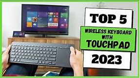 TOP 5 Best Wireless Keyboard with Touchpad of [2023]