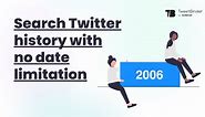 Search Twitter history with no date limitation