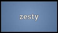 Zesty Meaning