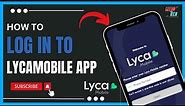 How To Login Lycamobile App !