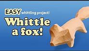 How to Whittle a Simple Fox - Step By Step Beginner Wood Carving Project