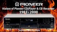 History of PIONEER CD Player & CD Recorder 1983 - 2000 - Technical Specifications