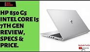 HP ELITEBOOK 850 G5 intel Core i5 7th Generation Specification, Review & Price.