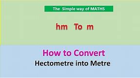 Conversion of hectometer to meter - hm to m