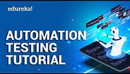 Automation Testing Tutorial for Beginners | Software Testing Certification Training | Edureka