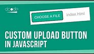 Javascript Tutorial - Custom File Upload Button | HTML + CSS
