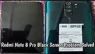 Redmi Note 8 Pro Black Screen Problem Solved
