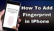 How To Add Fingerprint In IPhone | IOS 11 / 12