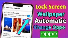 Oppo A3s Automatic Wallpaper Change | Lock Screen Wallpaper Magazine in Oppo A3s ||
