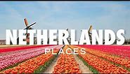 TOP 25 Places to Visit in Netherlands | Netherlands Travel Video