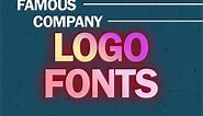 Famous Company Logo and his Fonts #reels #fonts #growth | New Design Station