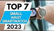 Top 7 Best Smartwatch For Small Wrist 2023