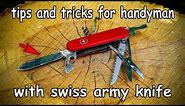 Tips and tricks for a handyman with a Swiss Army Knife