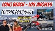 Port of Long Beach and Port of Los Angeles Cruise Port Guide