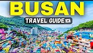 ULTIMATE BUSAN TRAVEL GUIDE 🇰🇷 5 MUST Visit Places in 2024