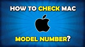 How To Check Macbook Model Number? (Air / Pro / iMac)