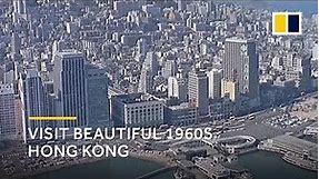 Take a tour of Hong Kong in the 60s