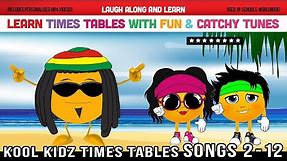 Times Tables Songs 2 to 12 (Kool Kidz) Learn with Fun & Catchy Tunes!