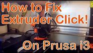 How to Fix Extruder Clicking with the Prusa I3 Mk3