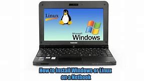 How to Install Windows or Linux on a Netbook