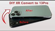 How To Convert iPhone XR to iPhone 13 Pro, DIY iPhone 13 Pro