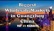 Biggest Wholesale Markets in Guangzhou China | Market Information