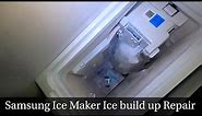 How to Fix Samsung Ice Maker with Ice build up Issue.