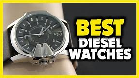 Best Diesel Watch 2023 - Top 5 Best Diesel Watches Under $300 2023