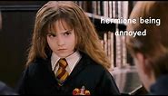 hermione being annoyed for 8 movies straight