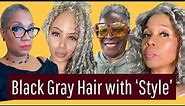 'STYLISH' NATURAL BLACK GRAY HAIRSTYLES | for Women over 50 on the gray hair journey