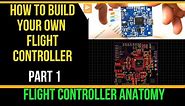 How to Build Your Own Flight Controller // The Anatomy [Part 1]