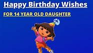 25  Best Happy Birthday Wishes for 14 Year Old Daughter (2024)