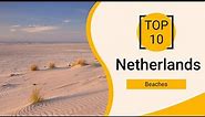 Top 10 Best Beaches to Visit in Netherlands | English