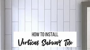 How to Install Vertical Subway Tile