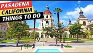 The 20 BEST Things To Do In Pasadena, California