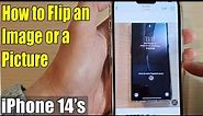 iPhone 14's/14 Pro Max: How to Flip an Image or a Picture