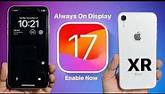 Now Enable Always on display on iPhone XR iOS 17