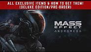 Mass Effect Andromeda: ALL Exclusive Items & How To Get Them! (Deluxe Edition/Pre-order Guide)