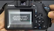 Canon DSLR - "Card Cannot Be Accessed" - Solved