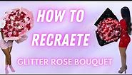 DIY| Glitter Rose Bouquet