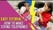 How To Make String Phones Using Cups | String Telephones Experiment | Easy DIY