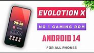 Evolution X - Best Android 14 Gaming Rom