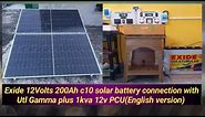 Exide 12v 200ah c10 solar battery connection with Utl Gamma plus 1kva 12v pcu(English version)